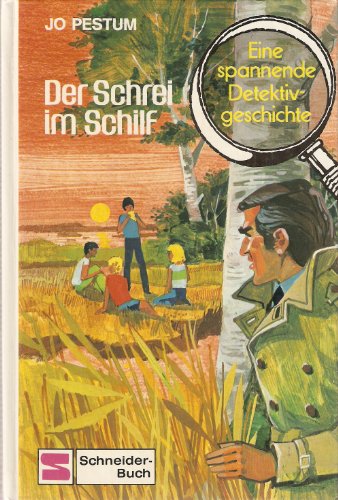 Der Schrei im Schilf. Eine spannende Detektivgeschichte (9783505079535) by Jo Pestum