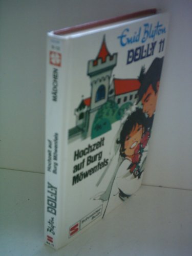 Dolly, Bd.11, Hochzeit auf Burg Möwenfels - Blyton, Enid und Nikolaus Moras
