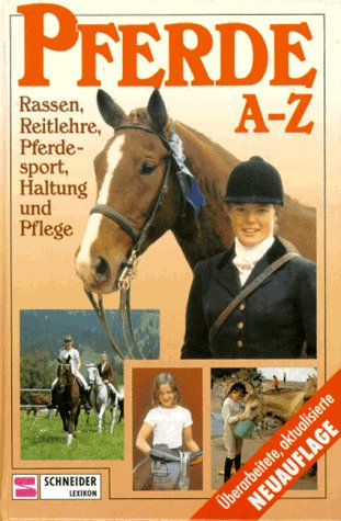 Beispielbild fr Pferde A - Z. ( Ab 12 J.). Rassen, Reitlehre, Pferdesport, Haltung und Pflege zum Verkauf von medimops