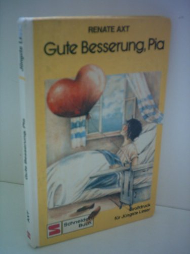 Gute Besserung, Pia ; Illustriert von Ulrike Heyne - Großdruck für Jüngste Leser - Schneider Buch