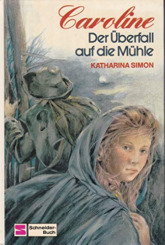 Beispielbild fr Caroline, Bd. 3: Der berfall auf die Mhle zum Verkauf von Versandantiquariat Felix Mcke