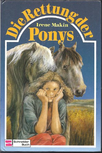 Beispielbild fr Die Rettung der Ponys [Hardcover] Makin Irene zum Verkauf von tomsshop.eu