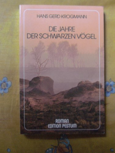 Stock image for Die Jahre der schwarzen Vgel. Roman. Edition Pestum for sale by Hylaila - Online-Antiquariat