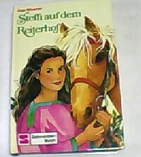 Stock image for Steffi auf dem Reiterhof. 1. Auflage. for sale by medimops