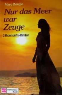 Beispielbild fr Nur das Meer war Zeuge. 3 Romantiker- Thriller zum Verkauf von Gerald Wollermann