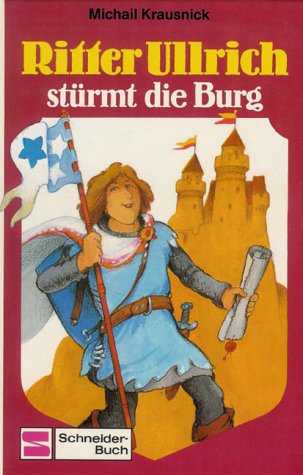 Ritter Ullrich stürmt die Burg