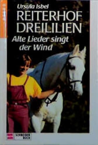 9783505091391: Alte Lieder singt der Wind (Reiterhof Dreililien, #5)