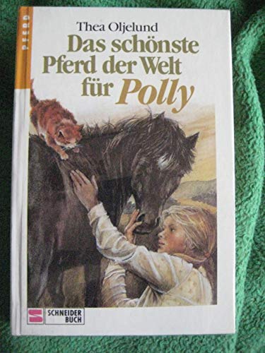 Stock image for Polly-Serie: Polly, Bd.2, Das schnste Pferd der Welt fr Polly for sale by Versandantiquariat Felix Mcke