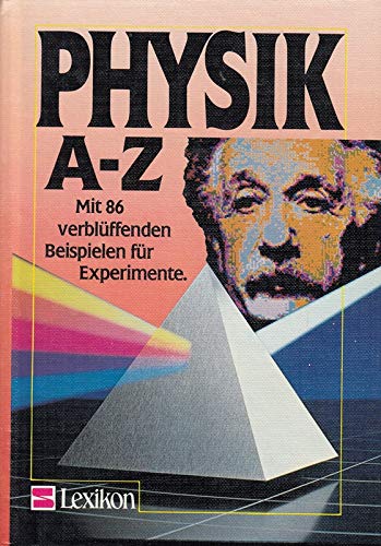 Beispielbild fr Physik A - Z. Ein Physiklexikon, nicht nur fr Schler zum Verkauf von medimops