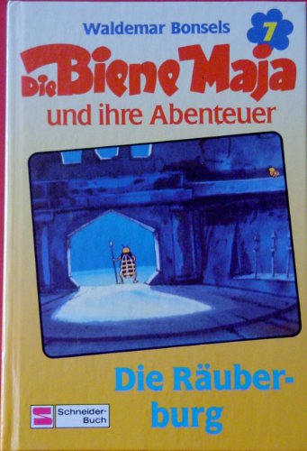 Die Biene Maja und ihre Abenteuer; Bd. 7., Alois Siebenpunkt; Die Räuberburg - Bonsels, Waldemar: