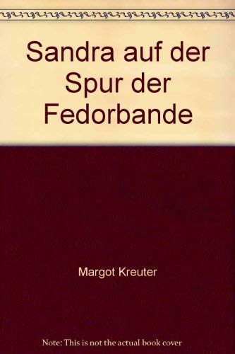 Beispielbild fr Sandra auf der Spur der Fedorbande (Band 2) zum Verkauf von Versandantiquariat Felix Mcke