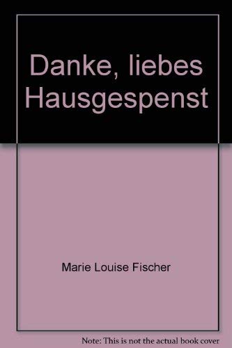 Beispielbild fr Danke, liebes Hausgespenst - bk1174 [Hardcover] Marie Louise Fischer zum Verkauf von tomsshop.eu