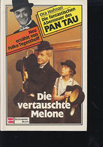 Imagen de archivo de Die fantastischen Abenteuer des PAN TAU II. Die vertauschte Melone a la venta por Versandantiquariat Felix Mcke