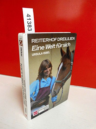 Reiterhof Dreililien. Eine Welt für sich (Bd. 6)