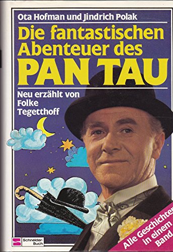 Imagen de archivo de Die fantastischen Abenteuer des PAN TAU. Alle Geschichten in einem Band a la venta por Gabis Bcherlager