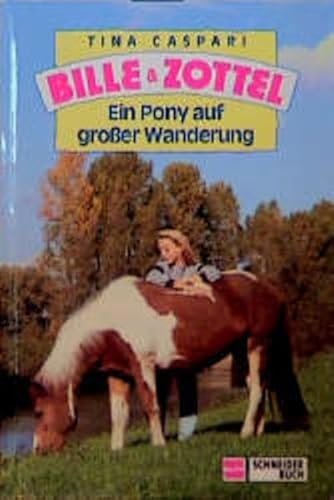 Caspari, Tina: Bille und Zottel; Teil: Bd. 14., Ein Pony auf grosser Wanderung - Caspari, Tina