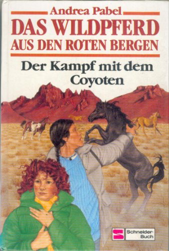 Beispielbild fr Das Wildpferd aus den roten Bergen I. Der Kampf mit dem Coyoten. ( Ab 10 J.) zum Verkauf von medimops