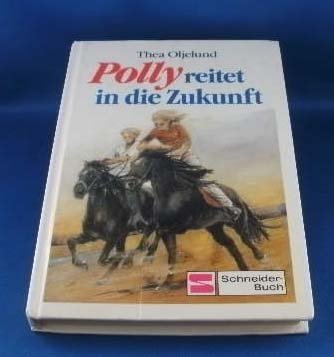 Beispielbild fr Polly-Serie: Polly, Bd.4, Polly reitet in die Zukunft zum Verkauf von Gerald Wollermann