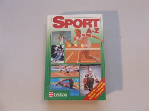 Stock image for Sport A - Z: Sportarten, Sportler, Rekorde, Fachbegriffe, Trainingstips for sale by Versandantiquariat Felix Mcke