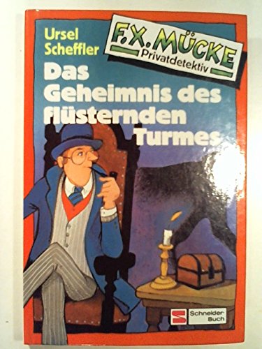 9783505097805: F. X. Mcke Privatdetektiv / Das Geheimnis des flsternden Turmes - Scheffler, Ursel