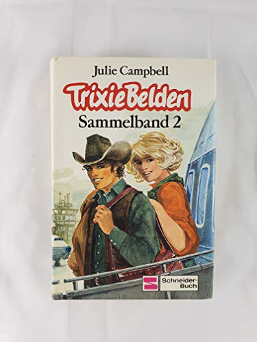 Beispielbild fr Trixie Belden. Sammelband II: Trixie Belden entlarvt den falschen Onkel / Trixie Belden und das Geheimnis im Wald / Trixie Belden und das Geheimnis in Arizona zum Verkauf von medimops