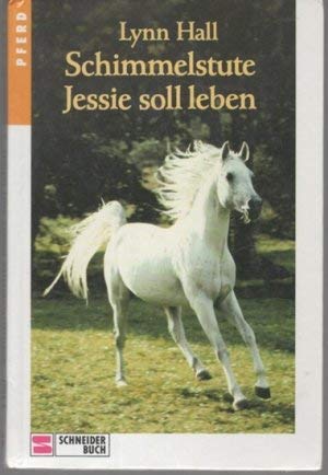 9783505099465: Schimmelstute Jessie soll leben.