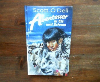 Abenteuer in Eis und Schnee - O'Dell, Scott