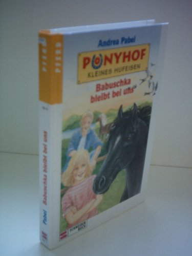 Ponyhof Kleines Hufeisen, Bd.7, Babuschka bleibt bei uns (9783505103667) by Pabel, Andrea