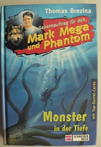 Geheimauftrag für Dich Mark Mega und Phantom Monster in der Tiefe