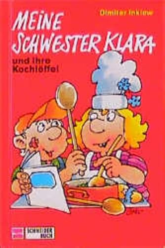 Imagen de archivo de Meine Schwester Klara, Neue Rechtschreibung, Bd.10, Meine Schwester Klara und ihre Kochlffel a la venta por medimops