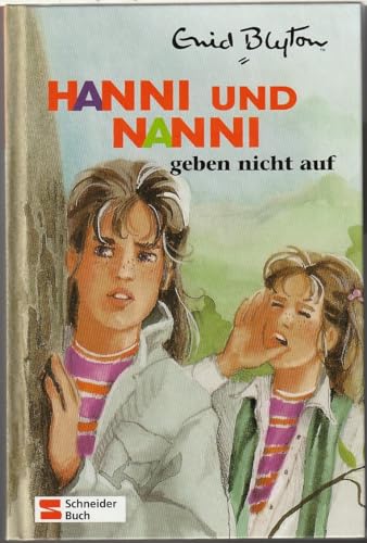 Hanni und Nanni, Bd.5, Hanni und Nanni geben nicht auf - Blyton, Enid und Nikolaus Moras