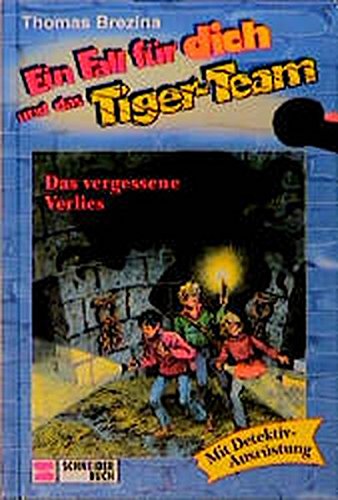 Ein Fall für dich und das Tiger-Team, Bd.16, Das vergessene Verlies - Brezina, Thomas