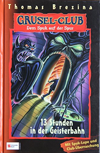 Gruselclub, Dem Spuk auf der Spur, Bd.1, 13 Stunden in der Geisterbahn (9783505107887) by Brezina, Thomas; Nowatzyk, Wolfram