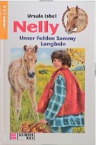 Stock image for Nelly, Bd.6, Unser Fohlen Sammy Langbein Isbel, Ursula and Funke, Gertraud for sale by tomsshop.eu