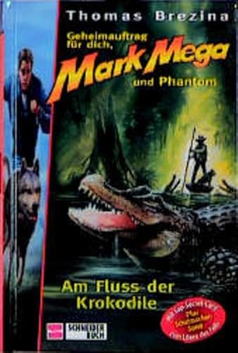 Beispielbild fr Geheimauftrag fr dich, Mark Mega und Phantom, Bd.12, Am Fluss der Krokodile zum Verkauf von medimops