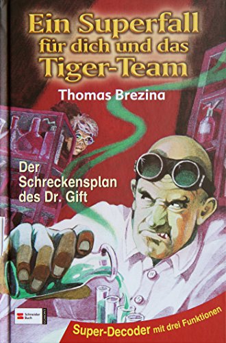 9783505112287: Ein Superfall fr dich und das Tiger-Team 01. Der Schreckensplan des Dr. Gift: Super-Decoder mit drei Funktionen