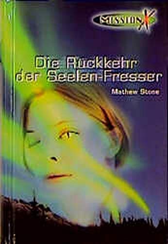 Beispielbild fr Mission X, Bd.2, Die Rckkehr der Seelen-Fresser zum Verkauf von Harle-Buch, Kallbach