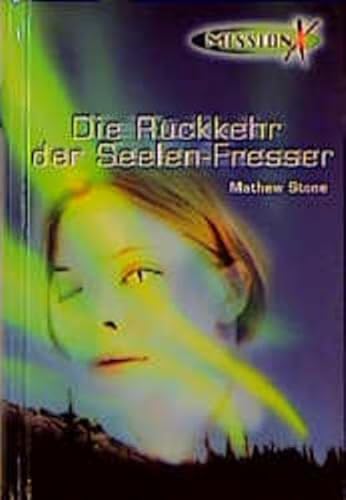 Imagen de archivo de Mission X, Bd.2, Die Rckkehr der Seelen-Fresser a la venta por Harle-Buch, Kallbach