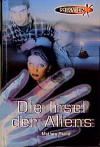 Die Insel der Aliens. Aus der Reihe: Mission X