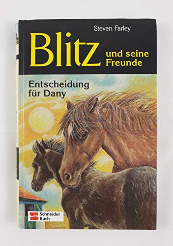 Blitz und seine Freunde, Bd.2, Entscheidung fÃ¼r Dany (9783505112850) by Farley, Steven