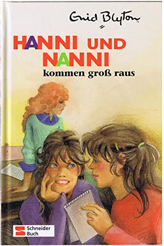 Hanni und Nanni, Bd.21, Hanni und Nanni kommen groß raus - Blyton, Enid und Nikolaus Moras