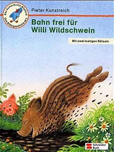 Bahn frei fÃ¼r Willi Wildschwein. Mit zwei lustigen RÃ¤tseln. (9783505114441) by Kunstreich, Pieter