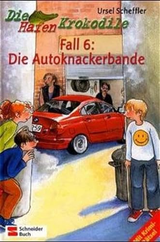 Die Hafenkrokodile, Bd.6, Fall 6: Die Autoknackerbande (9783505116230) by Scheffler, Ursel; Fienieg, Annette
