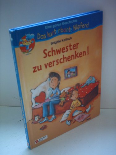 Schwester zu verschenken. ( Ab 7 J.). (9783505116315) by Kolloch, Brigitte; Kraushaar, Sabine