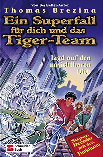 Ein Superfall fÃ¼r dich und das Tiger-Team, Bd.8, Jagd auf den unsichtbaren Dieb (9783505116780) by Brezina, Thomas; FÃ¶rth, Bernhard