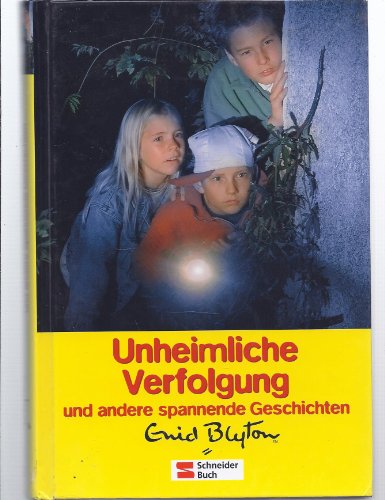 Unheimliche Verfolgung und andere spannende Geschichten. - Blyton, Enid (Verfasser) und Übers.: Ilse Rothfuss
