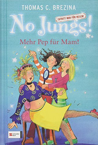 Beispielbild fr No Jungs! - Zutritt nur fr Hexen : [5]. Mehr Pep fr Mam! / Thomas Brezina zum Verkauf von Versandantiquariat Buchegger