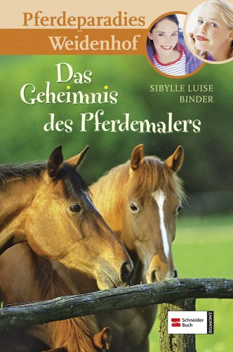 Beispielbild fr Pferdeparadies Weidenhof, Bd. 10: Das Geheimnis des Pferdemalers zum Verkauf von medimops