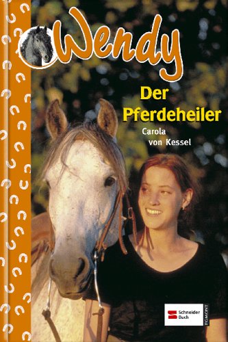 Beispielbild fr Wendy - Band 19: Der Pferdeheiler zum Verkauf von Gabis Bcherlager