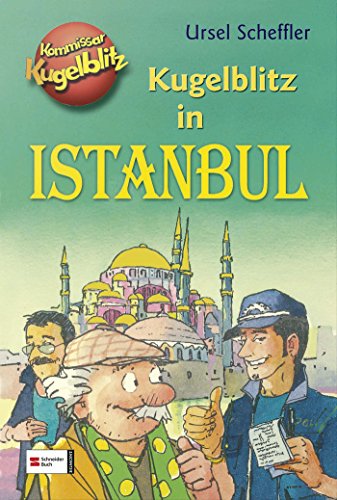 Kommissar Kugelblitz - Kugelblitz in Istanbul (9783505124006) by Scheffler, Ursel